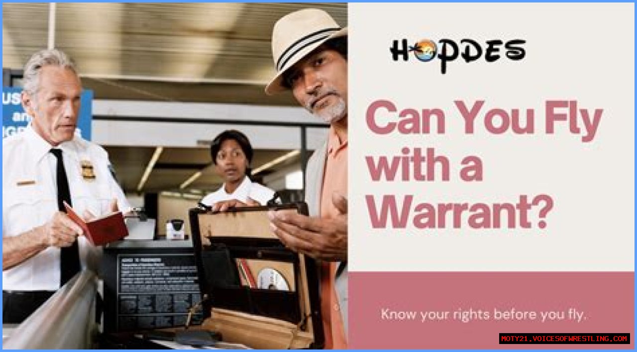 Can You Fly with a Warrant?