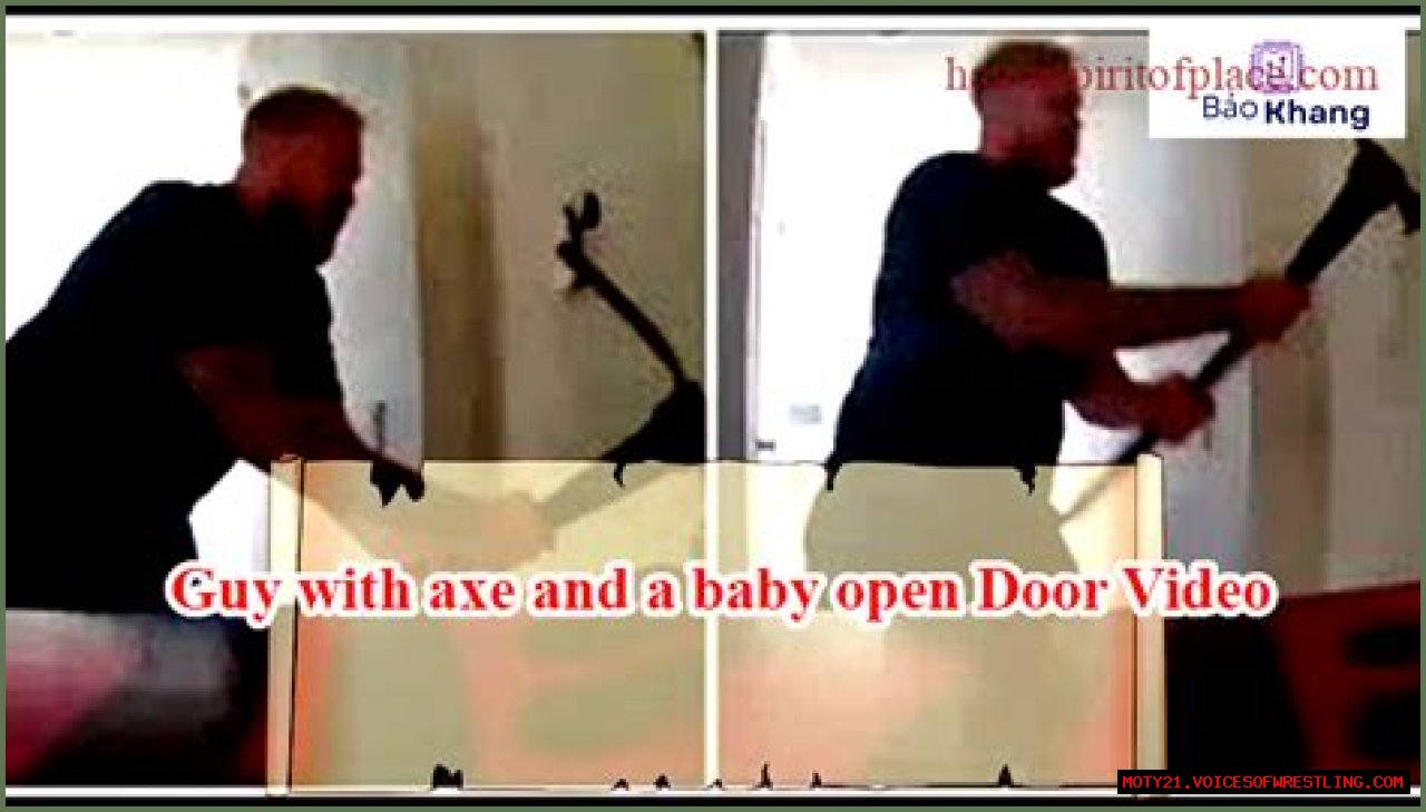Watch Guy With Axe And A Baby Open Door Video Original